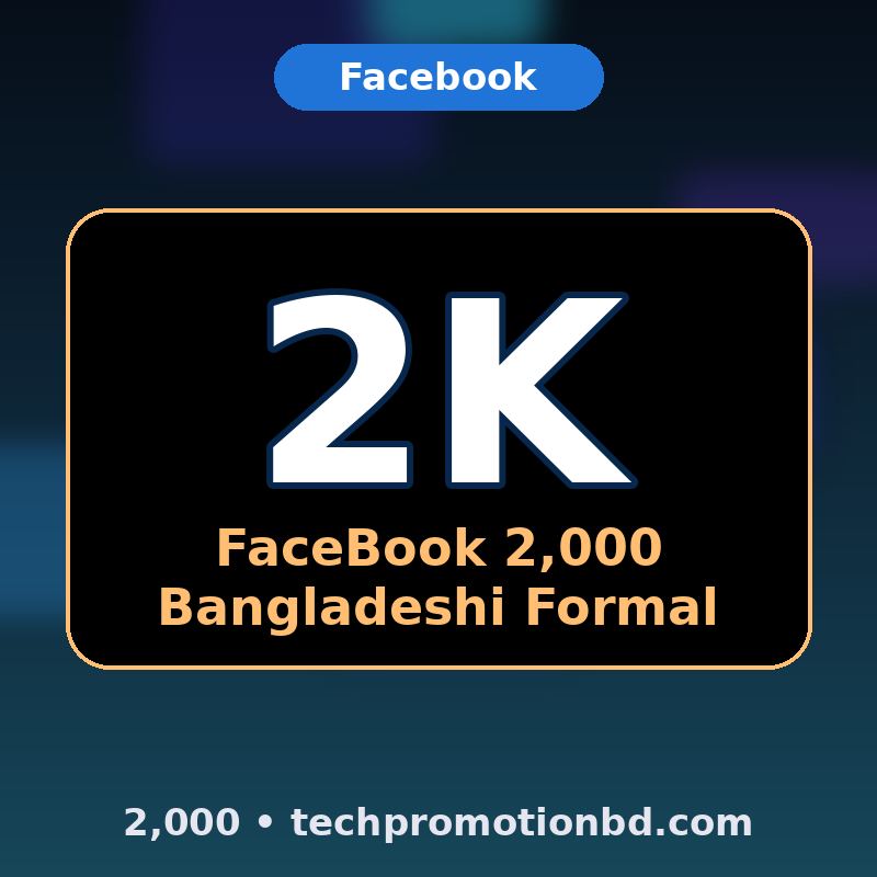FaceBook  2,000 Bangladeshi Formal Follower