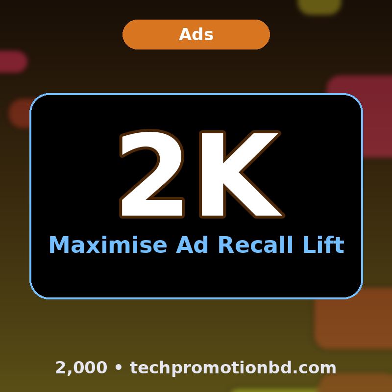 Maximise Ad Recall Lift — 2,000