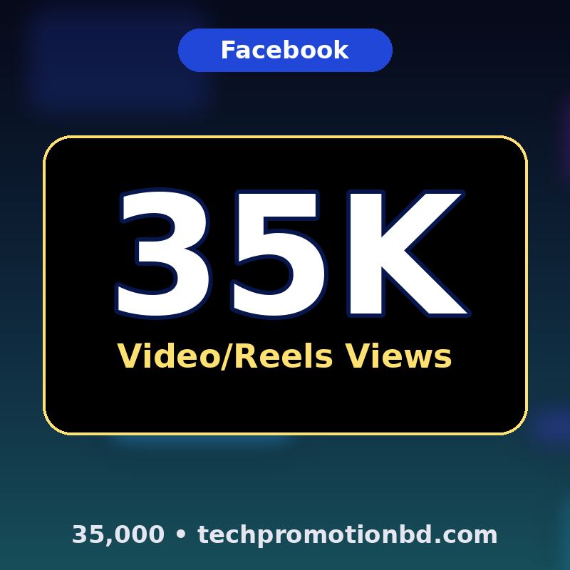 35,000 Video/Reels Views