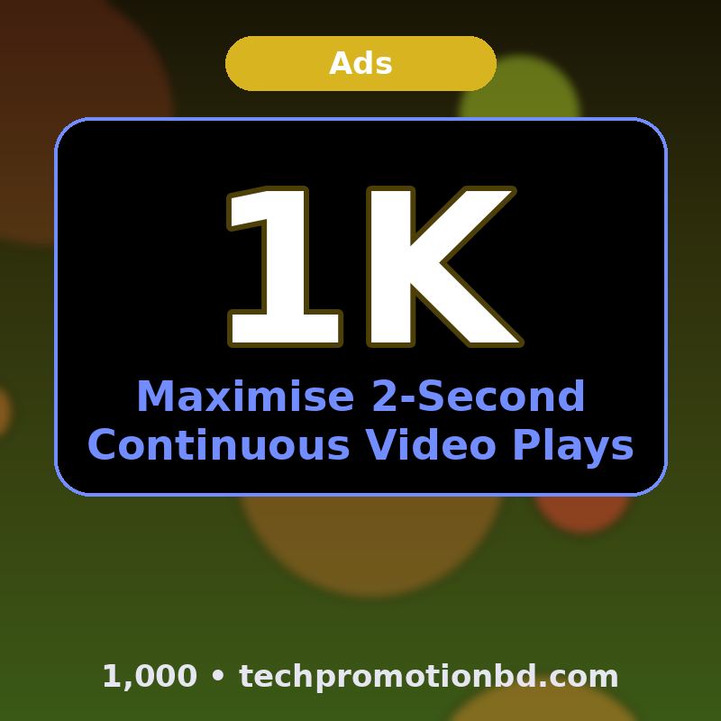 Maximise 2-Second Continuous Video Plays — 1,000