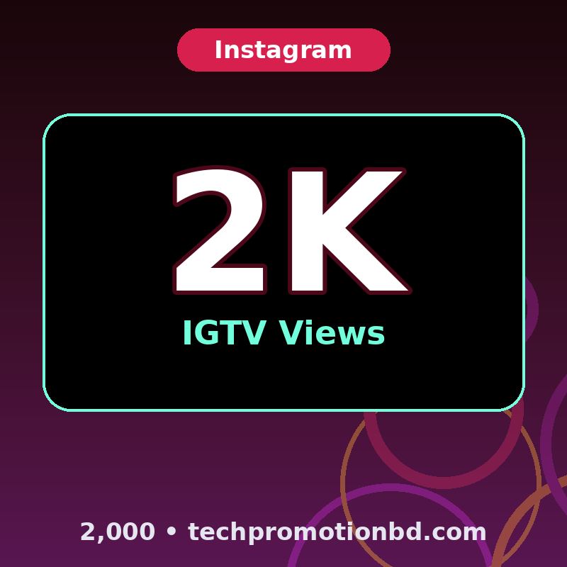 2,000 IGTV Views