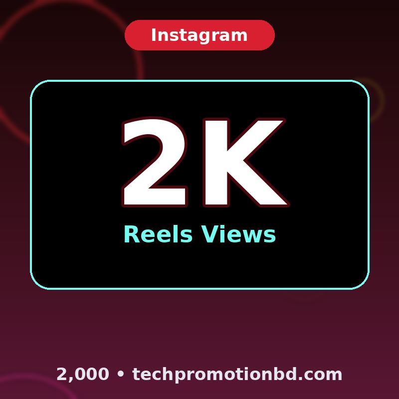 2,000 Reels Views