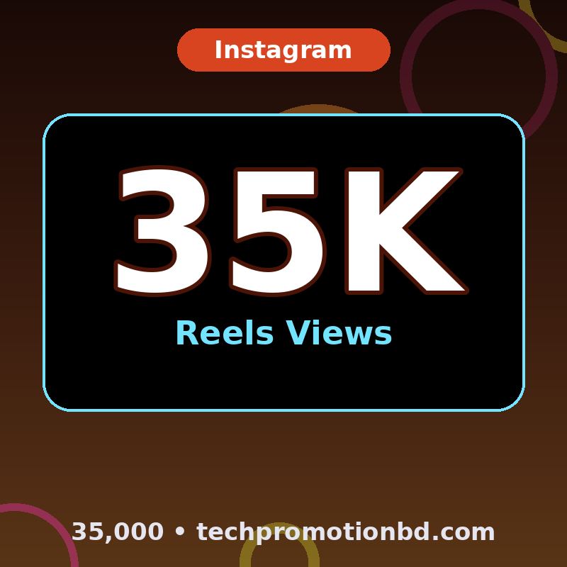 35,000 Reels Views