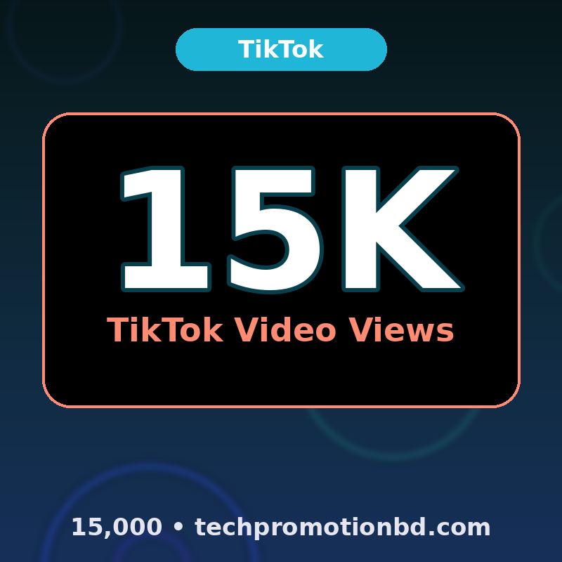 15,000 TikTok Video Views