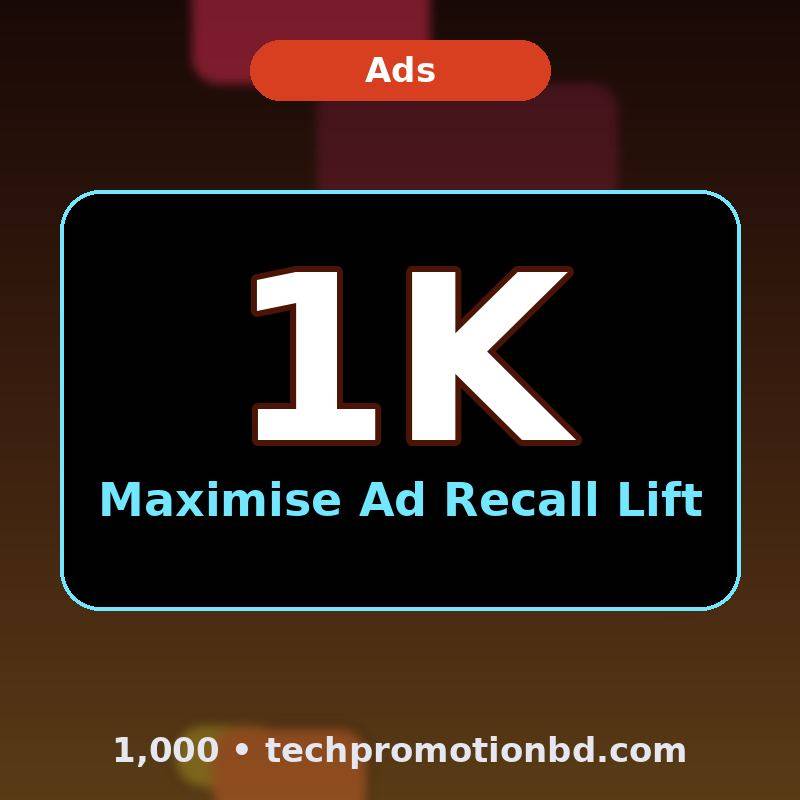 Maximise Ad Recall Lift — 1,000