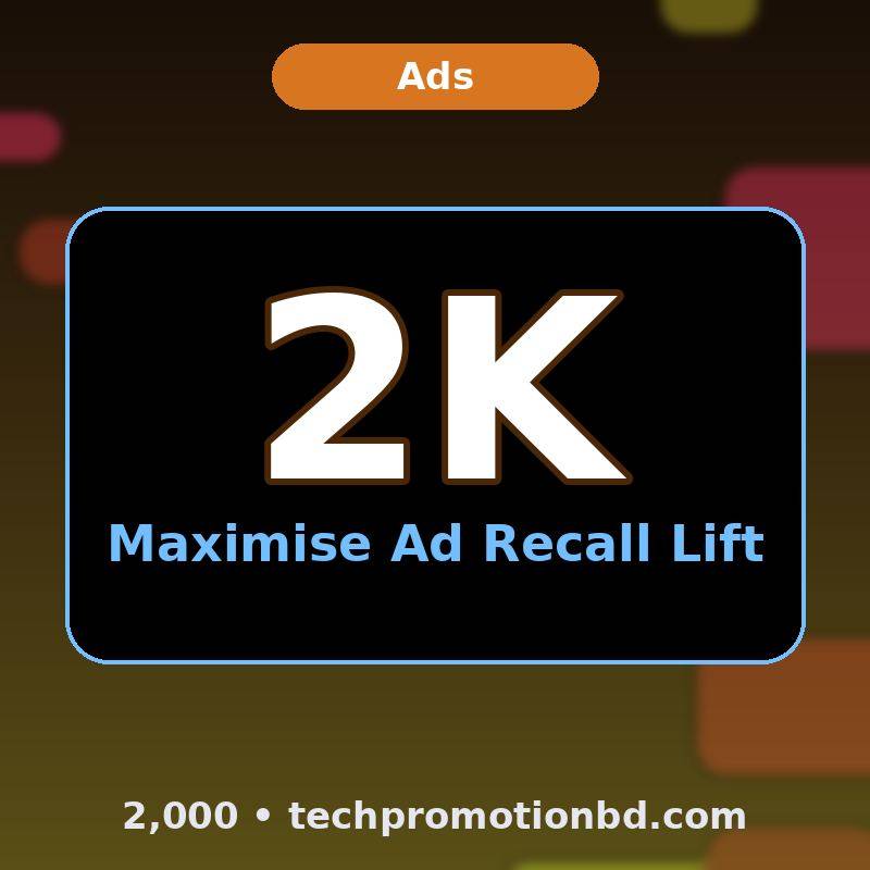 Maximise Ad Recall Lift — 2,000
