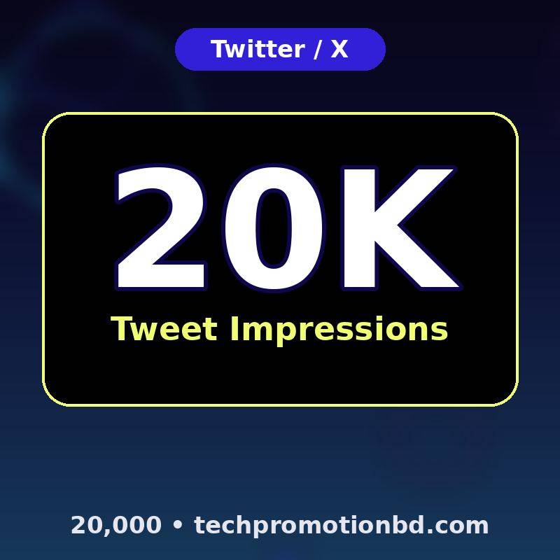 20,000 Tweet Impressions