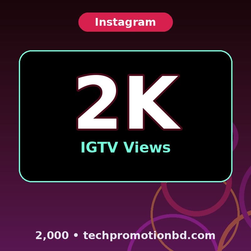 2,000 IGTV Views