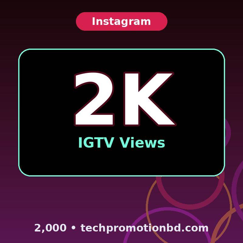 2,000 IGTV Views
