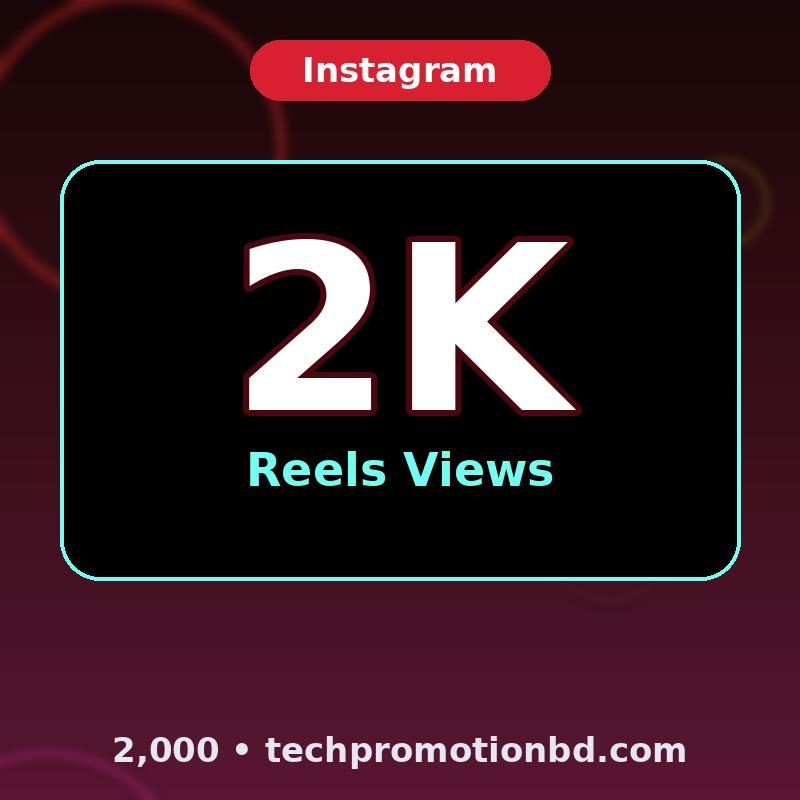 2,000 Reels Views