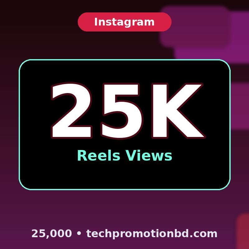 25,000 Reels Views