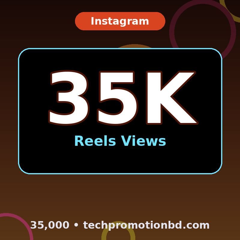 35,000 Reels Views