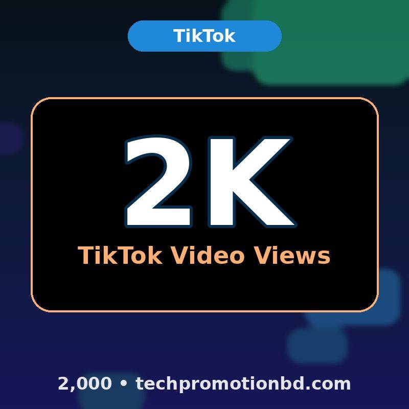 2,000 TikTok Video Views